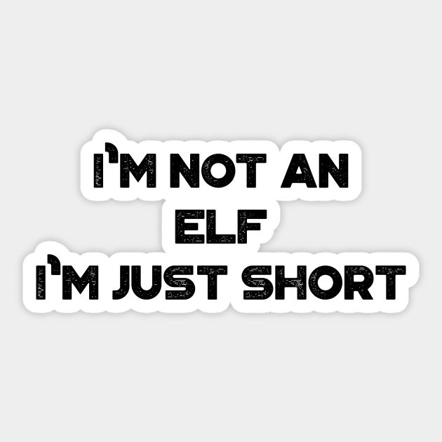 I'm Not An Elf I'm Just Short Funny Vintage Retro Sticker by truffela